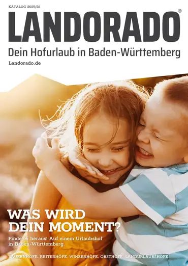 Katalog von Landorado – Dein Hofurlaub in Baden-Württemberg ansehen